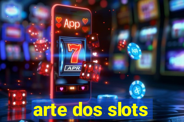 arte dos slots