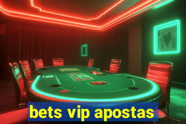 bets vip apostas