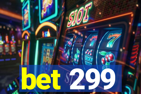 bet 299