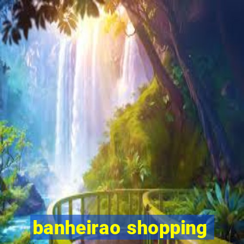 banheirao shopping