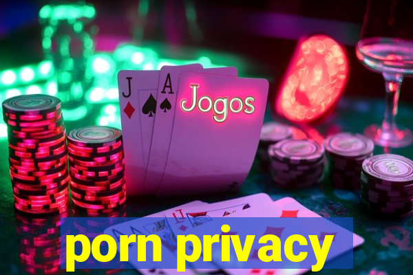 porn privacy