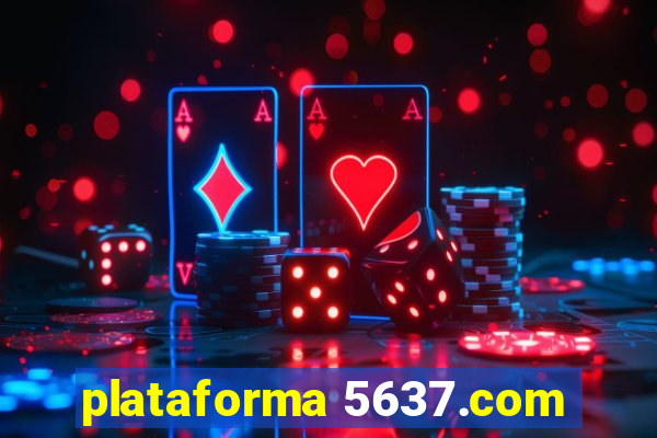 plataforma 5637.com