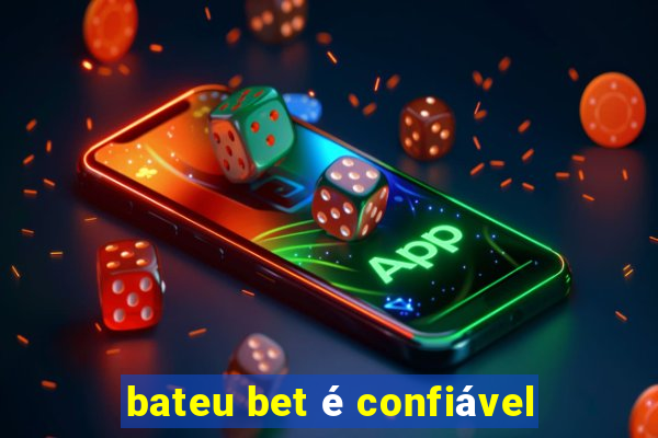 bateu bet é confiável