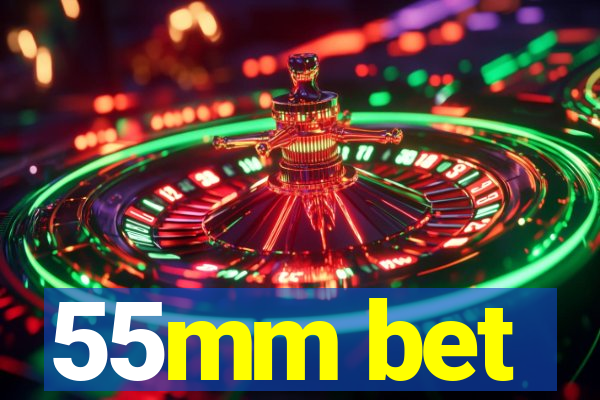 55mm bet