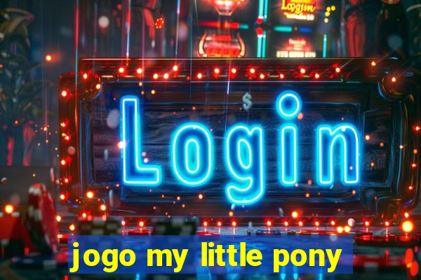 jogo my little pony