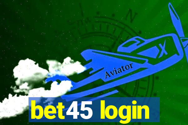 bet45 login