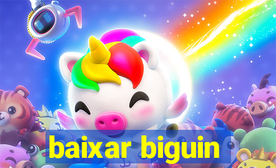 baixar biguin