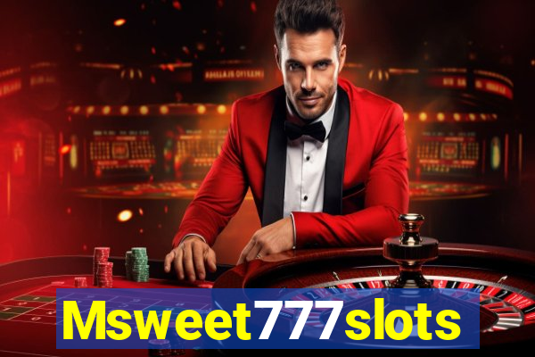 Msweet777slots