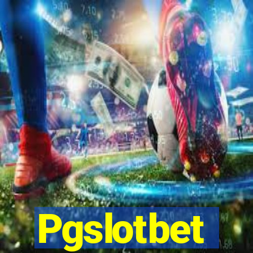 Pgslotbet