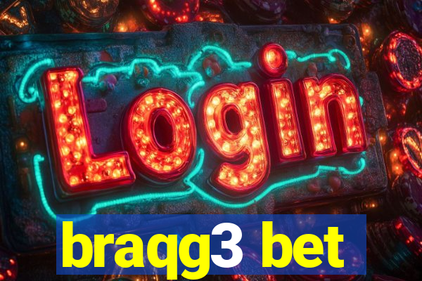 braqg3 bet