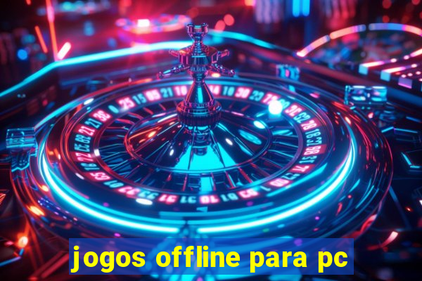 jogos offline para pc