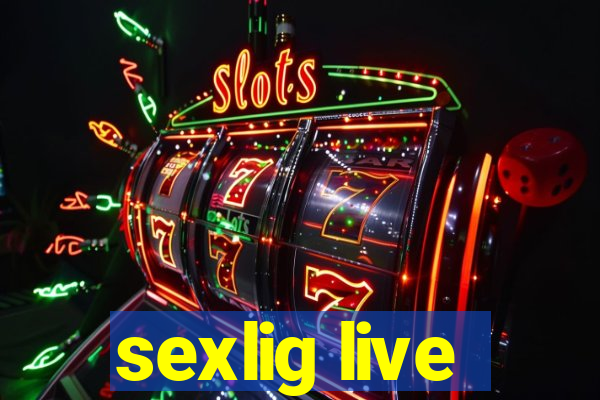 sexlig live