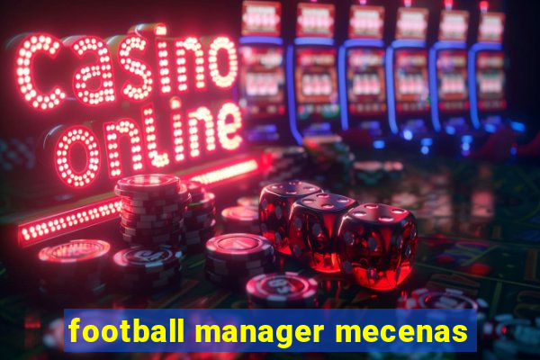 football manager mecenas