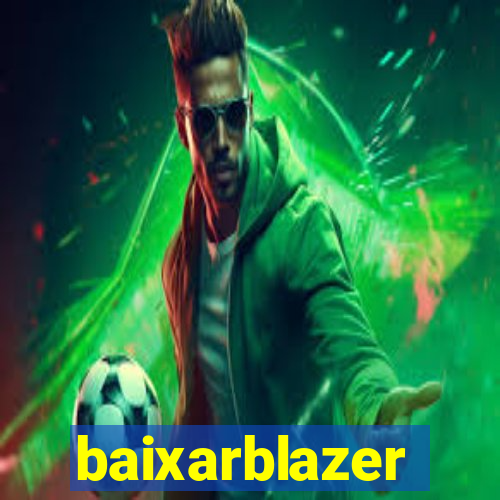 baixarblazer