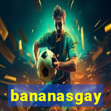 bananasgay