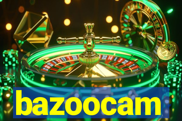 bazoocam