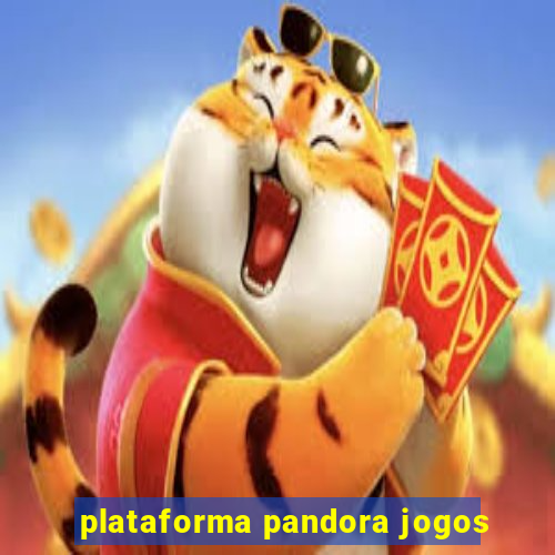 plataforma pandora jogos