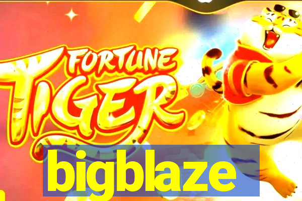 bigblaze