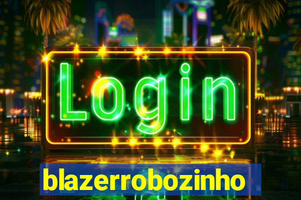 blazerrobozinho