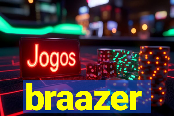 braazer