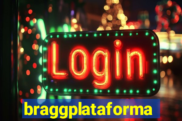 braggplataforma