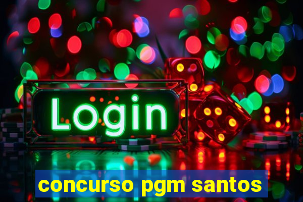 concurso pgm santos