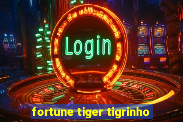 fortune tiger tigrinho