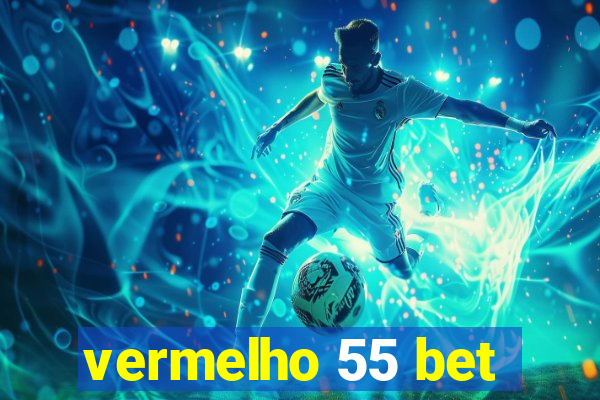 vermelho 55 bet