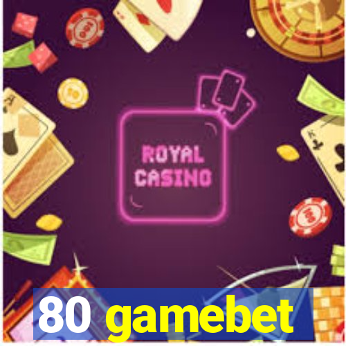 80 gamebet