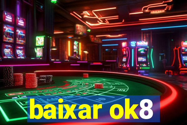 baixar ok8