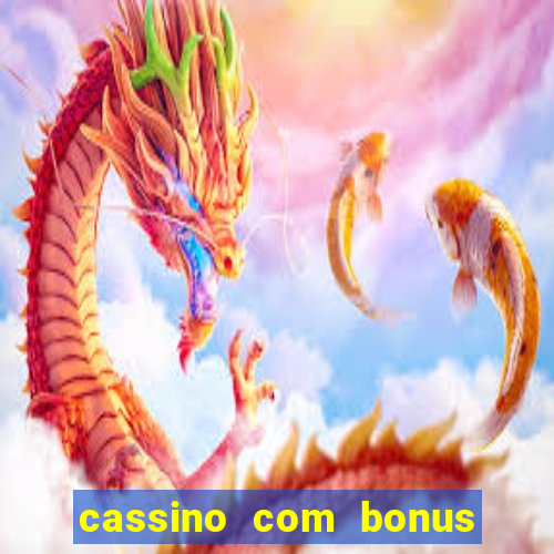 cassino com bonus no cadastro sem depósito