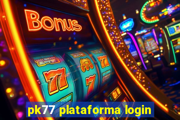 pk77 plataforma login