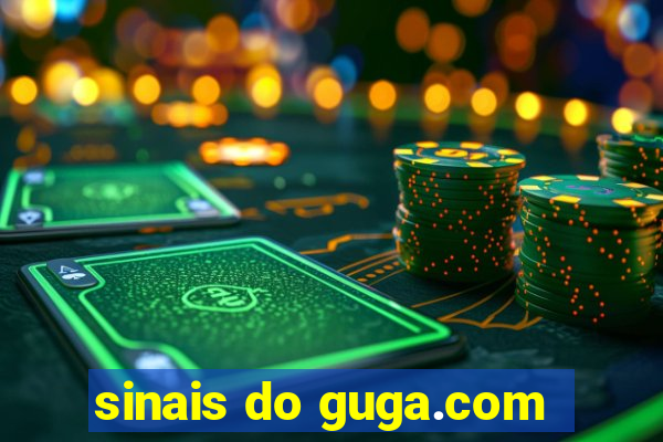 sinais do guga.com