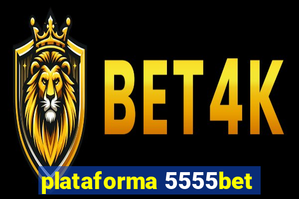 plataforma 5555bet