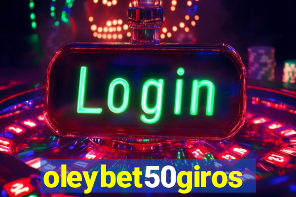 oleybet50giros