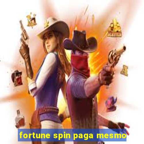 fortune spin paga mesmo