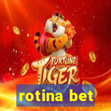 rotina bet