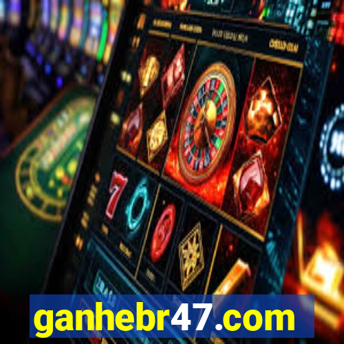 ganhebr47.com