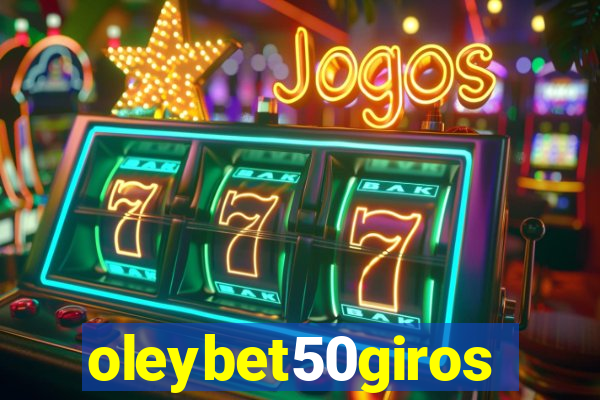 oleybet50giros