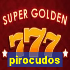 pirocudos