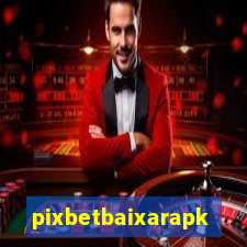 pixbetbaixarapk